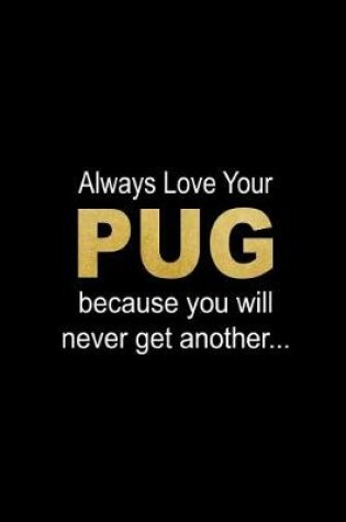Cover of Always Love Your Pug