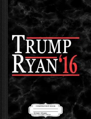 Book cover for Donald Trump and Paul Ryan 2016 Composition Notebook