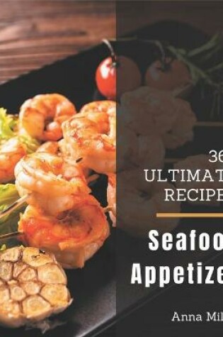 Cover of 365 Ultimate Seafood Appetizer Recipes