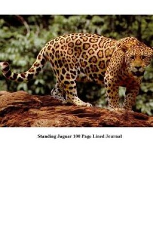 Cover of Standing Jaguar 100 Page Lined Journal