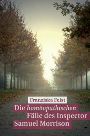 Cover of Die homoeopathischen Falle des Inspector Samuel Morrison