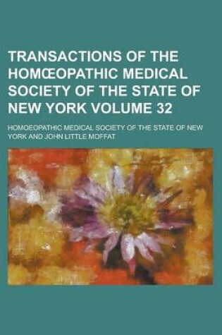 Cover of Transactions of the Hom Opathic Medical Society of the State of New York Volume 32