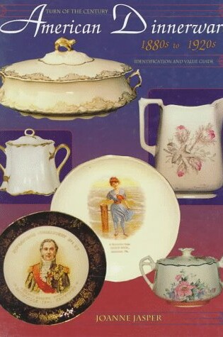 Cover of Turn of the Century American Dinnerware 1880s to 1920s