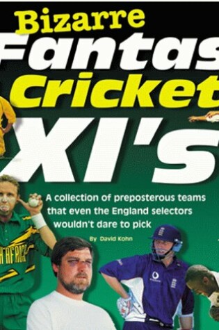 Cover of Bizarre Fantasy Cricket XI's
