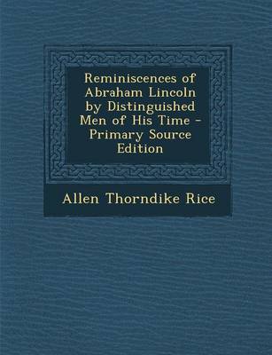 Book cover for Reminiscences of Abraham Lincoln by Distinguished Men of His Time - Primary Source Edition