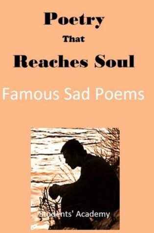 Cover of Poetry That Reaches Soul: Famous Sad Poems