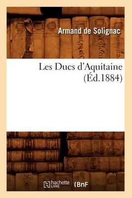 Book cover for Les Ducs d'Aquitaine (Ed.1884)