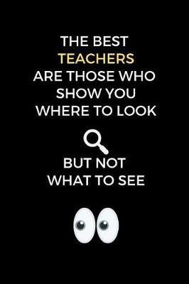 Book cover for The Best Teachers Are Those Who Show You Where To Look