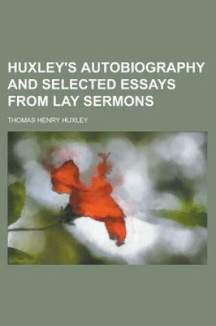 Cover of Huxley's Autobiography and Selected Essays from Lay Sermons