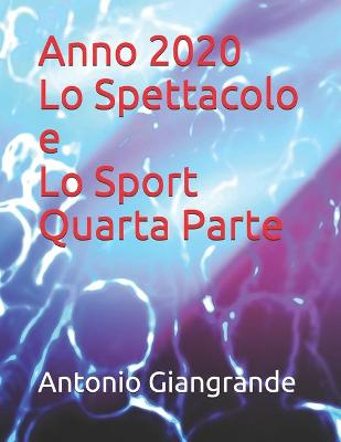 Book cover for Anno 2020 Lo Spettacolo e Lo Sport Quarta Parte