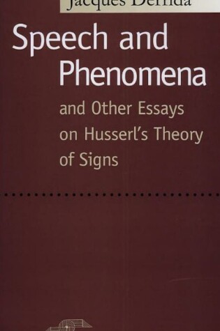 Cover of Speech and Phenomena, and Other Essays on Husserl's Theory of Signs