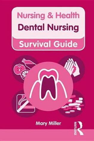 Cover of Nursing & Health Survival Guide: Dental Nursing