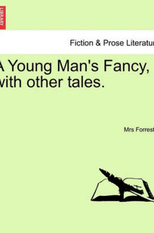 Cover of A Young Man's Fancy, with Other Tales.