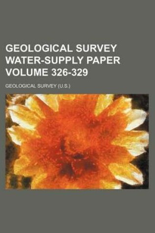 Cover of Geological Survey Water-Supply Paper Volume 326-329