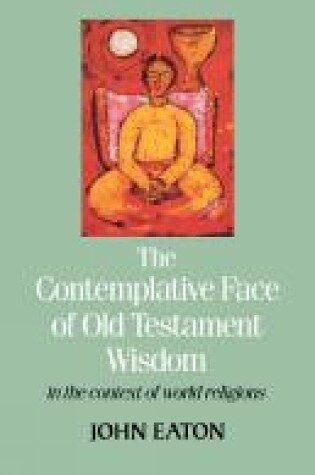 Cover of The Contemplative Face of Old Testament Wisdom in the context of world religions