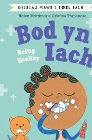 Cover of Bod yn Iach (Geiriau Mawr i Bobl Fach) / Being Healthy (Big Words for Little People)