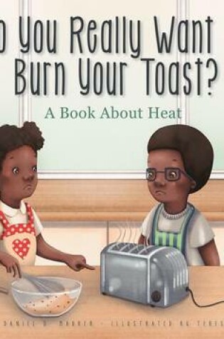 Cover of Do You Really Want to Burn Your Toast?