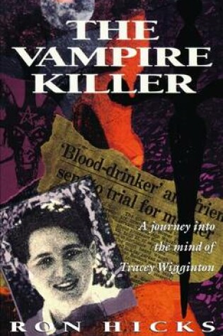 Cover of The Vampire Killer: A Journey into the Mind of Tracey Wigginton