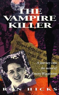 Book cover for The Vampire Killer: A Journey into the Mind of Tracey Wigginton