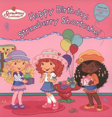 Book cover for Happy Birthday, Strawberry Shortcake!