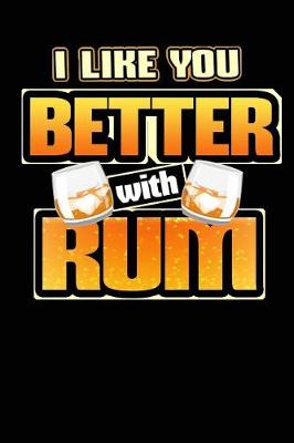 Book cover for I Like You Better with Rum