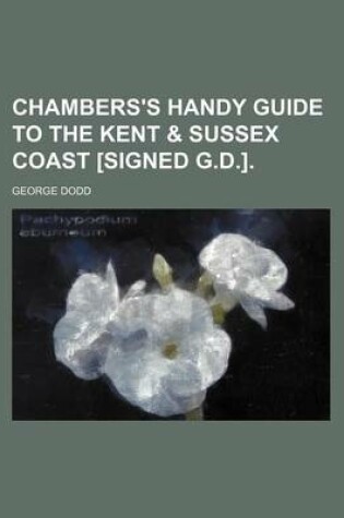 Cover of Chambers's Handy Guide to the Kent & Sussex Coast [Signed G.D.].