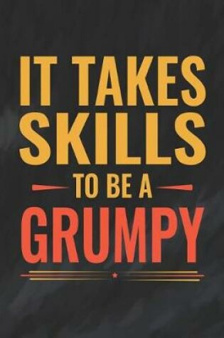 Cover of It Takes Skills To Be Grumpy