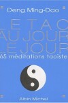 Book cover for Le Tao Au Jour Le Jour