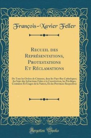 Cover of Recueil Des Représentations, Protestations Et Réclamations