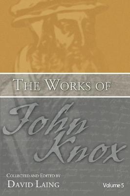 Book cover for Works of John Knox, Volume 5