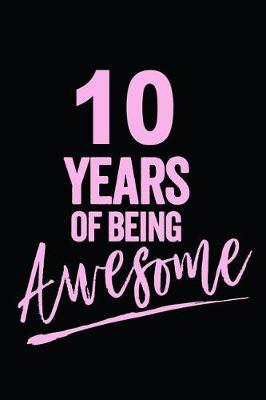 Book cover for 10 Years Of Being Awesome Pink