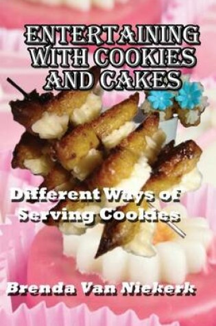 Cover of Entertaining With Cookies and Cakes