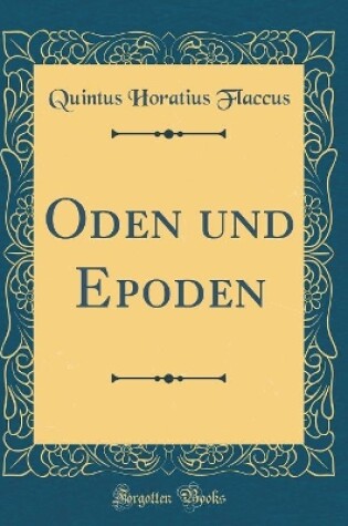 Cover of Oden Und Epoden (Classic Reprint)