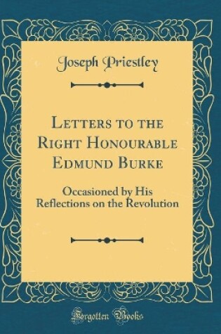 Cover of Letters to the Right Honourable Edmund Burke