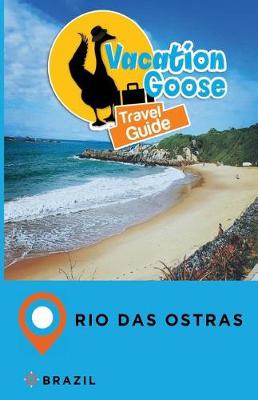 Book cover for Vacation Goose Travel Guide Rio Das Ostras Brazil