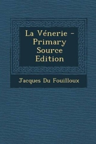 Cover of La Venerie - Primary Source Edition