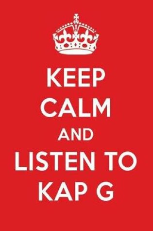 Cover of Keep Calm and Listen to Kap G