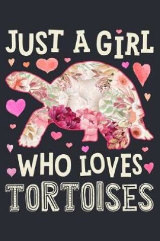 Cover of Just a Girl Who Loves Tortoises