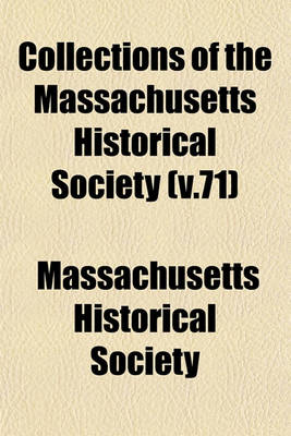 Book cover for Collections of the Massachusetts Historical Society (V.71)