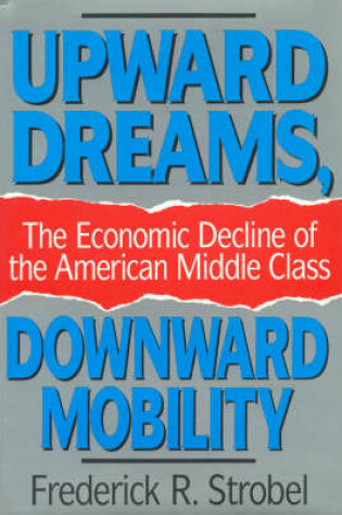 Cover of Upward Dreams, Downward Mobility