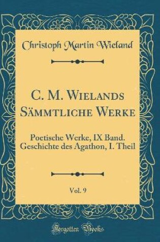 Cover of C. M. Wielands Sammtliche Werke, Vol. 9