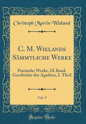 Book cover for C. M. Wielands Sammtliche Werke, Vol. 9