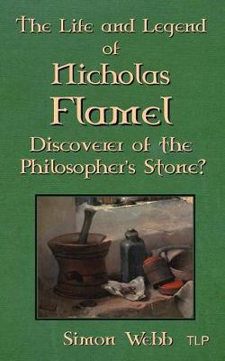 Book cover for The Life and Legend of Nicholas Flamel
