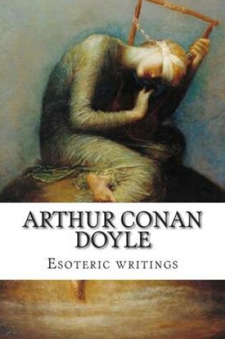 Cover of Arthur Conan Doyle, Esoteric writings