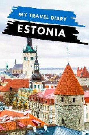 Cover of My Travel Diary ESTONIA