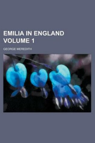 Cover of Emilia in England Volume 1