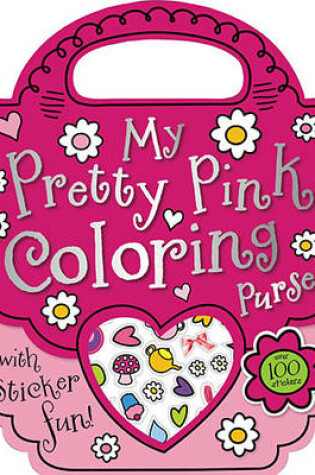 Cover of My Pretty Pink Coloring Purse