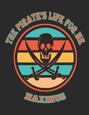 Book cover for The Pirate's Life For Me Maximus