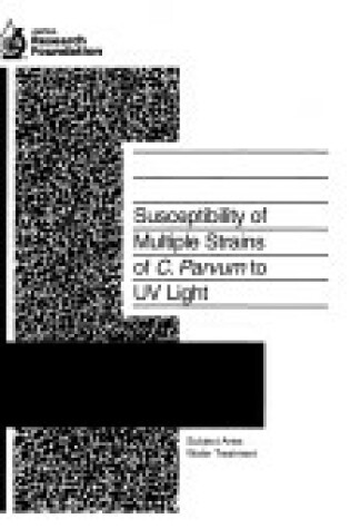 Cover of Susceptibility of Multiple Strains of C. Parvum to UV Light