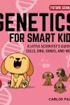 Book cover for Genetics for Smart Kids